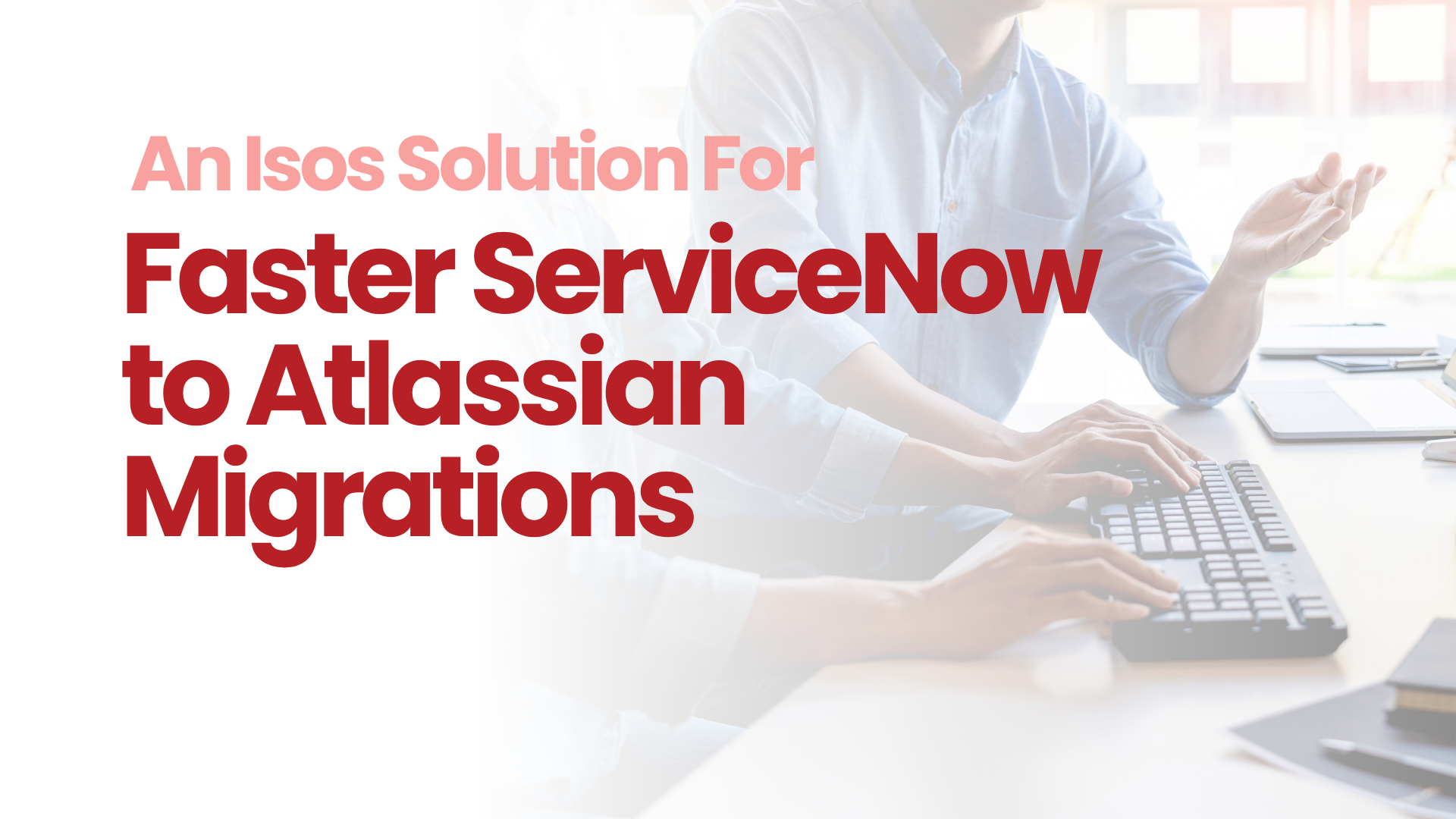 ServiceNow to Jira Service Management Migrations Made Easy: Introducing Our SNOW to JSM Migration Assistant