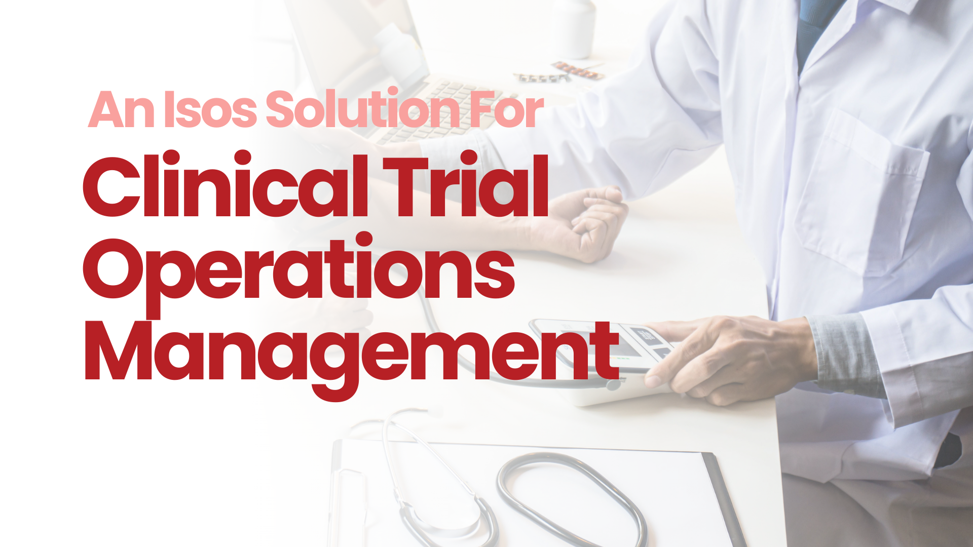 Introducing Our Clinical Trial Operations Management Solution: Better Coordination for Clinical Trial Ops